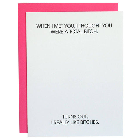 I Thought You Were a Total Bitch Letterpress Card