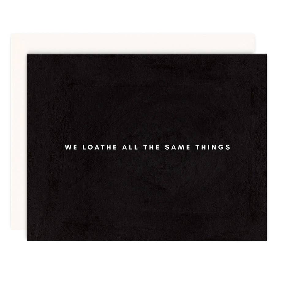 We Loathe All Greeting Card